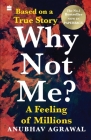 Why Not Me? A Feeling of Millions (English) By Anubhav Agrawal Cover Image
