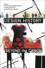 Design History Beyond the Canon By Jennifer Kaufmann-Buhler (Editor), Victoria Rose Pass (Editor), Christopher Wilson (Editor) Cover Image