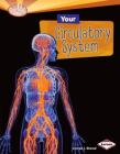 Your Circulatory System (Searchlight Books (TM) -- How Does Your Body Work?) Cover Image