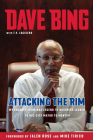 Dave Bing: Attacking the Rim: My Journey from NBA Legend to Business Leader to Big-City Mayor to Mentor Cover Image