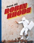 Robin Rhode: Catch Air By Robin Rhode (Artist), Catharina Manchanda (Text by (Art/Photo Books)), Claire Tancons (Text by (Art/Photo Books)) Cover Image