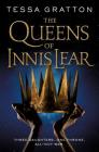 The Queens of Innis Lear By Tessa Gratton Cover Image