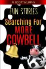 Fun Stories: Searching For More Cowbell Cover Image