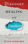 Discover Healing and Freedom: Knowing and living the truth that sets you free Cover Image
