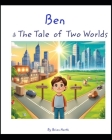 Ben & The Tale of Two Worlds Cover Image