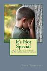 It's Not Special: a 32 year journey in Special Education By Gene L. Thibeault Cover Image