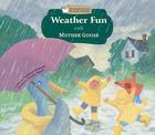 Weather Fun with Mother Goose (Mother Goose Nursery Rhymes) By Stephanie Hedlund, Jeremy Tugeau (Illustrator) Cover Image