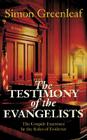 The Testimony of the Evangelists: The Gospels Examined by the Rules of Evidence By Simon Greenleaf Cover Image