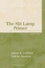 The Slit Lamp Primer By Janice K. Ledford, COMT Cover Image