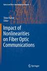 Impact of Nonlinearities on Fiber Optic Communications (Optical and Fiber Communications Reports #7) By Shiva Kumar (Editor) Cover Image