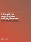 International Organizations Funding Directory: Grants and Projects Involving Non-Governmental Organizations By Karina Holly Cover Image