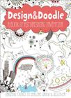 Design & Doodle: A Book of Astonishing Invention: Amazing Things to Imagine, Draw, and Discover By Anton Poitier Cover Image