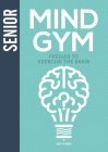 Senior Mind Gym: Puzzles to Exercise the Brain Cover Image