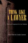 Think Like a Lawyer By Gary Fidel Cantoni, Linda Cantoni, Gary Fidel Cover Image