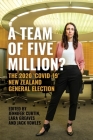 A Team of Five Million?: The 2020 'Covid-19' New Zealand General Election Cover Image