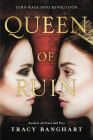 Queen of Ruin (Grace and Fury #2) By Tracy Banghart Cover Image