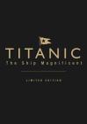 Titanic the Ship Magnificent: Volumes I & II By Bruce Beveridge, Scott Andrews, Steve Hall, Daniel Kilstorner, Art Braunschweiger Cover Image
