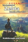 Game Guide Book for The Legend of Zelda Breath of the Wild [Full Updated] By Kayleigh Atkins Cover Image