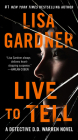 Live to Tell: A Detective D. D. Warren Novel By Lisa Gardner Cover Image