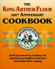 The King Arthur Flour 200th Anniversary Cookbook: All the joy and variety of baking-the experience and tradition of America's most historic flour company (King Arthur Flour Cookbooks) By Brinna Sands, King Arthur Baking Company Cover Image
