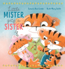 Little Mister Gets a Sister By Samaria-Rose Lemke, Ruth-Mary Smith (Illustrator) Cover Image