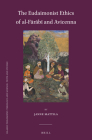 The Eudaimonist Ethics of Al-Fārābī And Avicenna (Islamic Philosophy) By Janne Mattila Cover Image