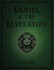 Daniel & the Revelation By Uriah Smith, Kerensa Grigson (Editor), Camron Schofield (Editor) Cover Image