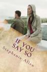 If You Say So: a story of love and forgivenes Cover Image