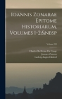 Ioannis Zonarae Epitome Historiarum, Volumes 1-2; Volume 203 By Ludwig August Dindorf, Charles Du Fresne Du Cange, Joannes Zonaras Cover Image