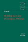 Philosophical and Theological Writings (Cambridge Texts in the History of Philosophy) By Gotthold Ephraim Lessing, H. B. Nisbet (Editor), Karl Ameriks (Editor) Cover Image