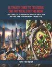 Ultimate Guide to Delicious One Pot Meals in this Book: Learn Cooking Tips for Beginners and Advanced Users in 2024 with Slow Cooker, Skillet Recipes Cover Image