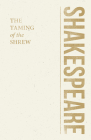 The Taming of the Shrew (Shakespeare Library) By William Shakespeare Cover Image