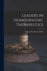 Leaders in Homoeopathic Therapeutics By Eugene Beauharnais Nash Cover Image