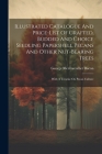 Illustrated Catalogue And Price-list Of Grafted, Budded And Choice Seedling Papershell Pecans And Other Nut-bearing Trees: With A Treatise On Pecan Cu Cover Image