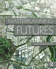 Masterplanning Futures By Lucy Bullivant Cover Image
