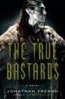 The True Bastards: A Novel (The Lot Lands #2) Cover Image