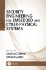 Security Engineering for Embedded and Cyber-Physical Systems By Saad Motahhir (Editor), Yassine Maleh (Editor) Cover Image