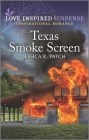 Texas Smoke Screen: An Uplifting Romantic Suspense By Jessica R. Patch Cover Image