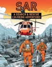 SAR A Search & Rescue Coloring Adventure Cover Image