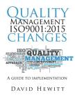 Quality Management ISO9001: 2015 changes: Quality Management ISO9001:2015 changes Cover Image