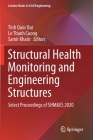 Structural Health Monitoring and Engineering Structures: Select Proceedings of SHM&ES 2020 By Tinh Quoc Bui (Editor), Le Thanh Cuong (Editor), Samir Khatir (Editor) Cover Image
