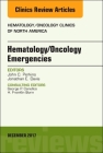 Hematology/Oncology Emergencies, an Issue of Hematology/Oncology Clinics of North America: Volume 31-6 (Clinics: Internal Medicine #31) Cover Image