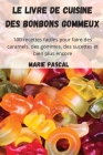 Le livre de cuisine des bonbons gommeux By Marie Pascal Cover Image