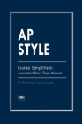AP Style Guide Simplified: Associated Press Style Manual: AP Quick Study Concise Guide By Appearance Publishers Cover Image