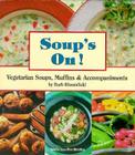 Soups On!: Vegetarian Soups, Muffins and Accompaniments By Barb Bloomfield, Otis Maly (Illustrator), Nancy Robinson Cover Image