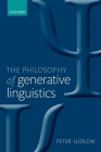 Philosophy of Generative Linguistics By Peter Ludlow Cover Image