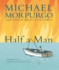 Half a Man By Michael Morpurgo, Gemma O'Callaghan (Illustrator) Cover Image