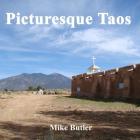 Picturesque Taos By Mike Butler Cover Image