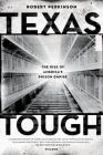 Texas Tough: The Rise of America's Prison Empire By Robert Perkinson Cover Image