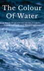 The Colour Of Water By Arunima Hoskote Cover Image